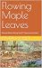 Flowing Maple Leaves: Korea...