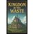 Kingdom In The Waste: A Spi...