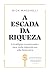 A Escada Da Riqueza: Estrat...