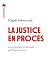 La Justice en procès - Les Populistes à l'assaut de l'État de droit