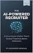 The AI Powered Recruiter: S...