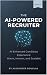 The AI Powered Recruiter: A...