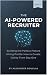 The AI Powered Recruiter: B...