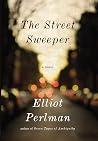 The Street Sweeper by Elliot Perlman