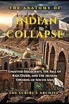 THE ANATOMY OF INDIAN COLLAPSE by The Scribe's Archive THE ANATOMY OF INDIAN COLLAPSE by The Scribe's Archive