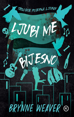 Ljubi me bijesno (The Ruinous Love Trilogy, #2)