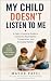 My Child Doesn't Listen to ...
