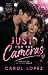 Just For The Cameras by Carol Lopez