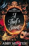 A Thief's Scent by Abby Hunter A Thief's Scent by Abby Hunter