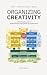Organizing Creativity: A Pr...