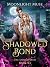Shadowed Bond: The Untold Tales of The Power of Bonds Saga and The Rossi Legacies