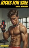 Jocks for Sale -- Part 2 by Josh Hunter