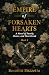 EMPIRE of FORSAKEN HEARTS: A Novel of Family, Honor, and Heartbreak