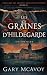 Les graines d’Hildegarde (L...