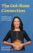 The Gut-Bone Connection: Th...