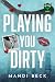 Playing You Dirty by Mandi Beck Playing You Dirty by Mandi Beck