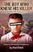 The Boy Who Knew His Killer...
