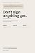 Don't Sign Anything Yet: Th...