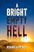 A Bright Empty Hell (Bo Walker of Cochrane County Book 2)