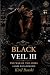 BLACK VEIL III (BLACK VEIL ...