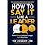 How to Say It Like a Leader...
