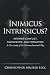 Inimicus Intrinsicus?: Inte...