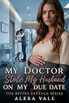 My Doctor Stole M...