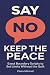Say No, Keep the Peace: Gui...