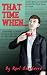 That Time When ... by Karl Smallwood That Time When ... by Karl Smallwood