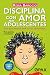 Disciplina con amor para ad...