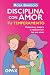 Disciplina con amor tu temp...