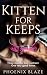 KITTEN FOR KEEPS: Book two ...