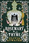 Rosemary & Thyme by Olivia Atwater
