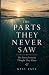 The Parts They Never Saw by Keli Tate