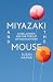Miyazaki and the Mouse: Ghi...