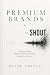 Premium Brands: Whisper vs. Shout (Books by Reine Shivaa Book 2)
