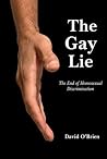 The Gay Lie: The ...