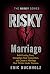 RISKY Marriage: Build Lasti...