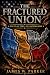 The Fractured Union by James W. Parker The Fractured Union by James W. Parker