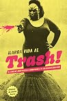 Larga vida al trash! El cine de John Waters como nunca te lo habían contado Larga vida al trash! El cine de John Waters como nunca te lo habían contado