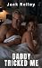 Daddy Tricked Me by Jack Reiley