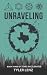 Unraveling: Book Three of T...