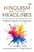Hinduism beyond Headlines: A Fact-based Introduction to Sanātana Dharma