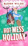 Hot Mess Holiday:...