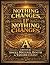 Nothing Changes, If Nothing...