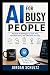 AI for Busy People