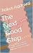 The Next Good Step: A Story...