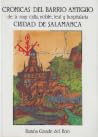 Crónicas del barrio antiguo de la muy culta, noble, leal y ho... by Ramón Grande Del Brío