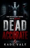 Dead accurate : A...