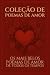 Coleção de Poemas de Amor: ...